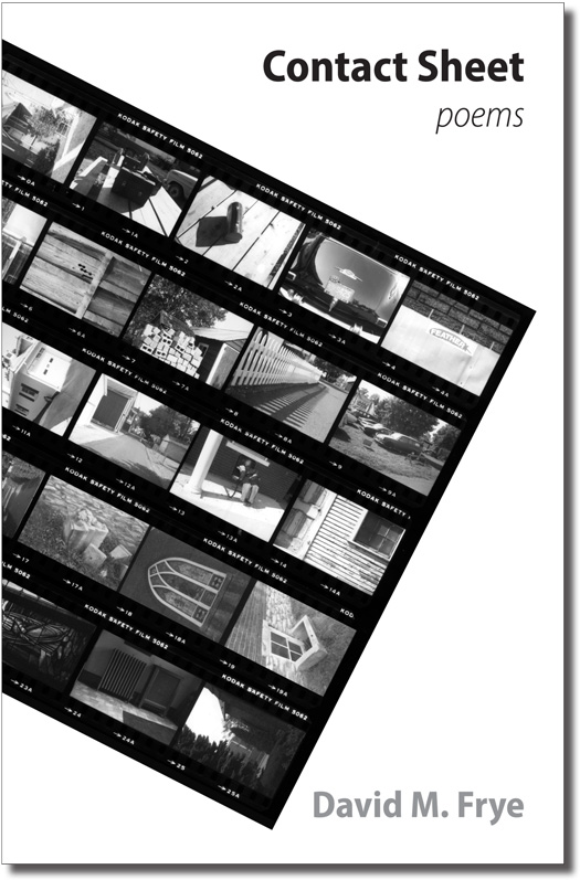 Contact Sheet: Poems by David M. Frye